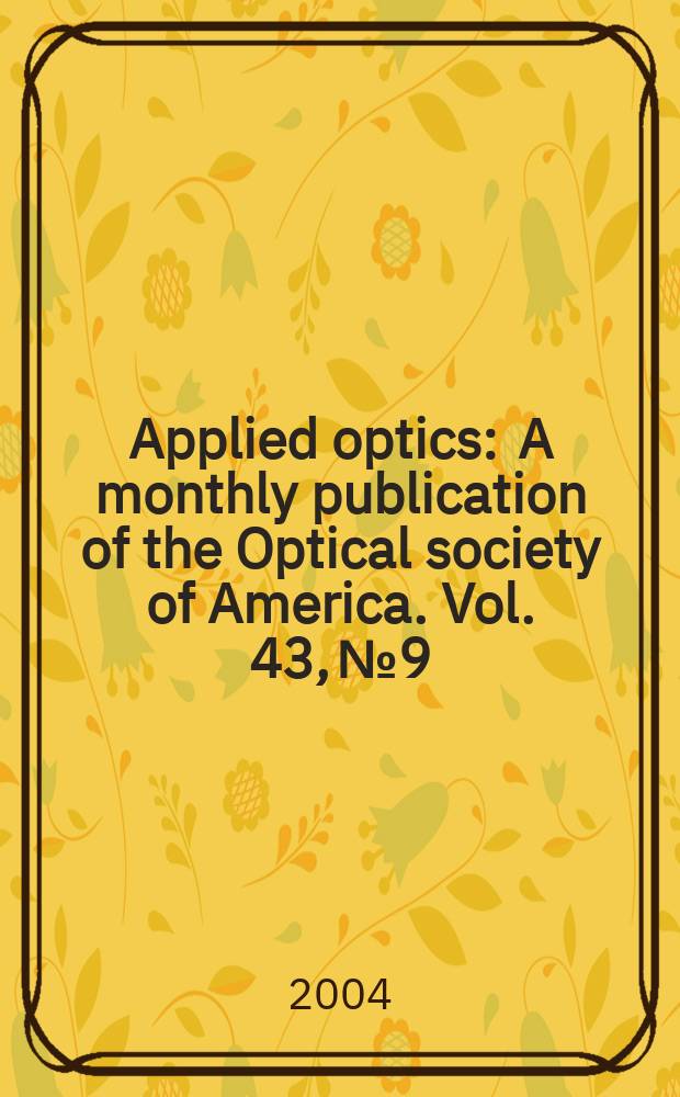 Applied optics : A monthly publication of the Optical society of America. Vol. 43, № 9