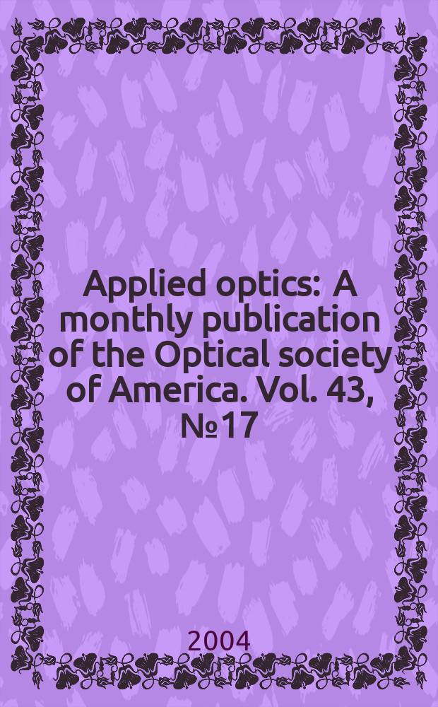 Applied optics : A monthly publication of the Optical society of America. Vol. 43, № 17