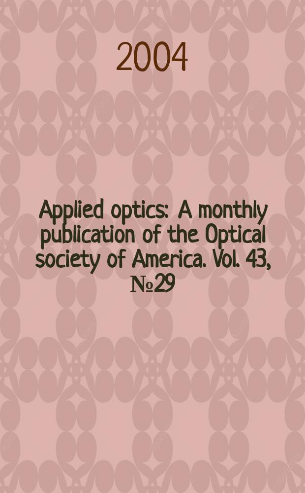 Applied optics : A monthly publication of the Optical society of America. Vol. 43, № 29