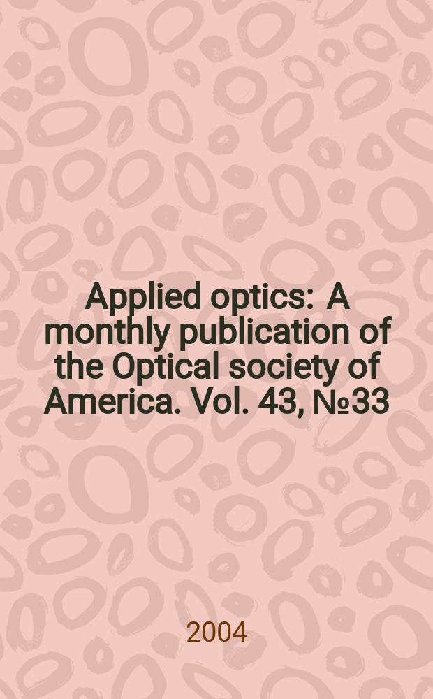 Applied optics : A monthly publication of the Optical society of America. Vol. 43, № 33