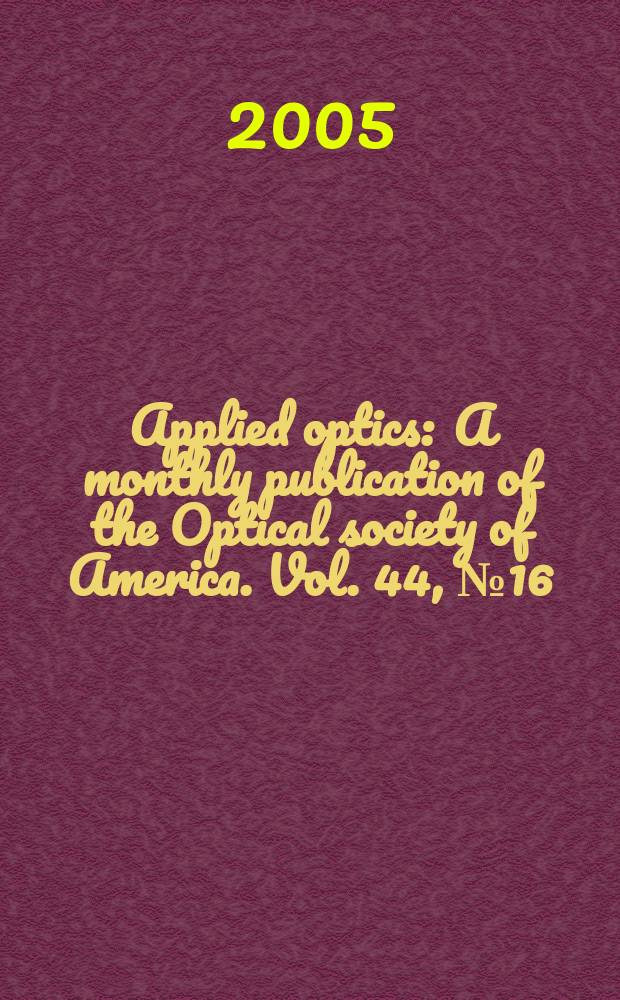 Applied optics : A monthly publication of the Optical society of America. Vol. 44, № 16