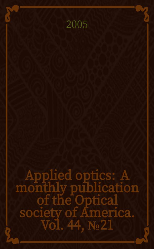 Applied optics : A monthly publication of the Optical society of America. Vol. 44, № 21
