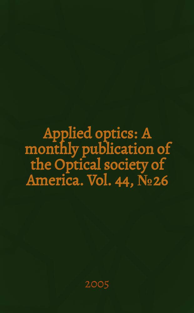 Applied optics : A monthly publication of the Optical society of America. Vol. 44, № 26
