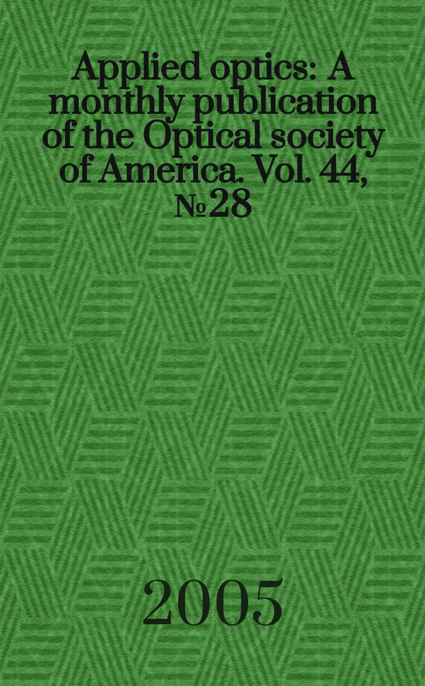Applied optics : A monthly publication of the Optical society of America. Vol. 44, № 28