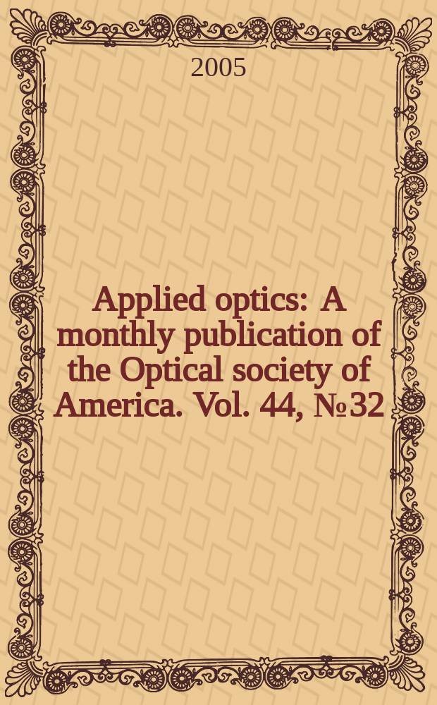 Applied optics : A monthly publication of the Optical society of America. Vol. 44, № 32
