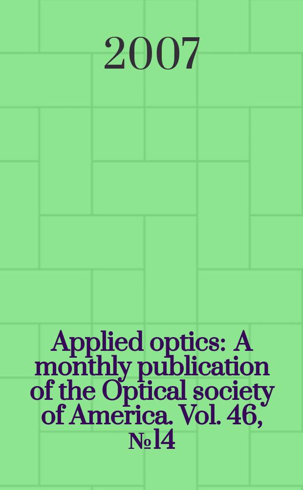 Applied optics : A monthly publication of the Optical society of America. Vol. 46, № 14