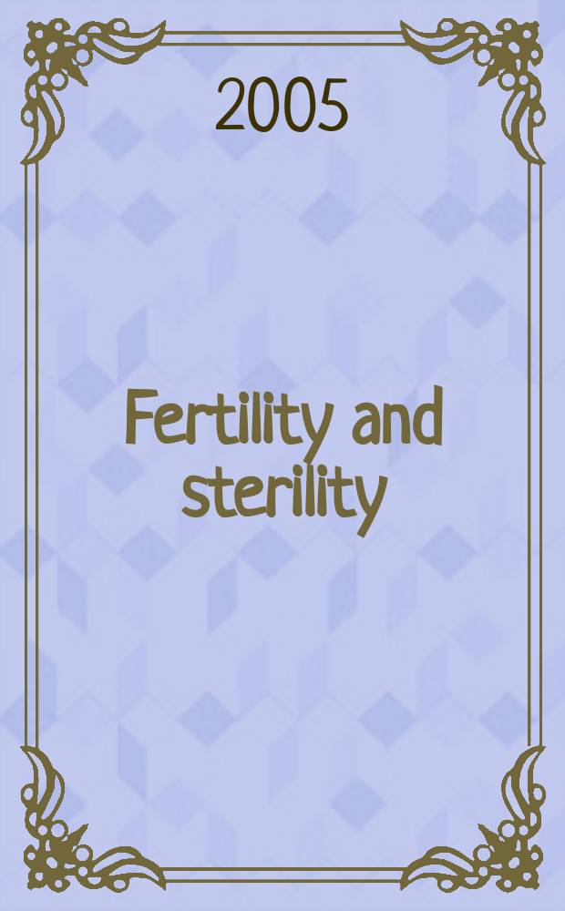 Fertility and sterility : A journal devoted to the clinical aspects of infertility Offic. journal of the American soc. for the study of sterility. Vol. 84, № 5