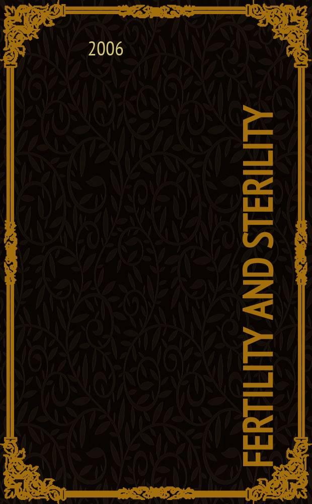 Fertility and sterility : A journal devoted to the clinical aspects of infertility Offic. journal of the American soc. for the study of sterility. Vol. 85, № 4