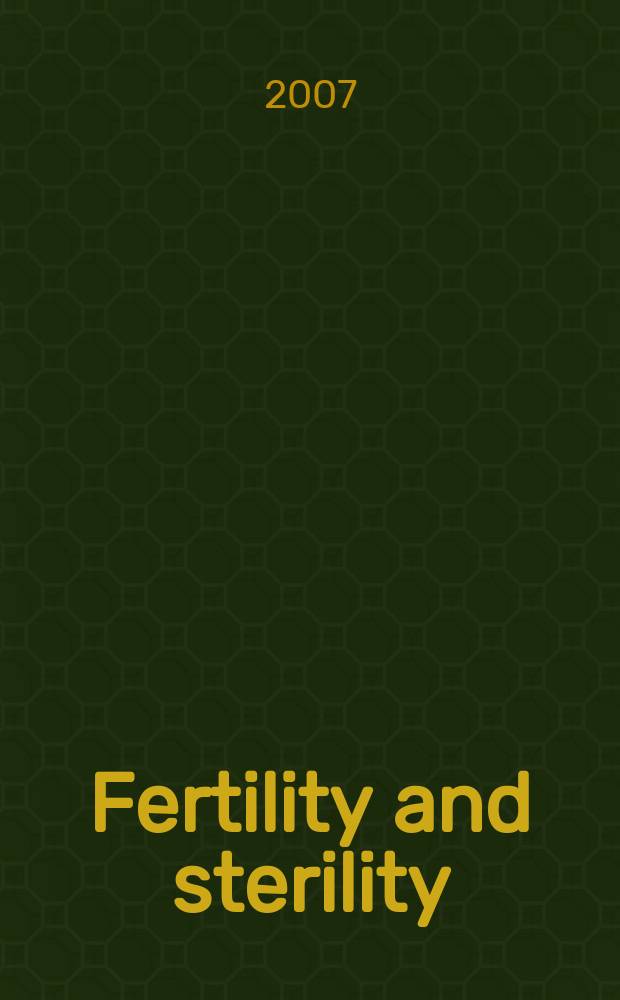 Fertility and sterility : A journal devoted to the clinical aspects of infertility Offic. journal of the American soc. for the study of sterility. Vol. 87, № 3