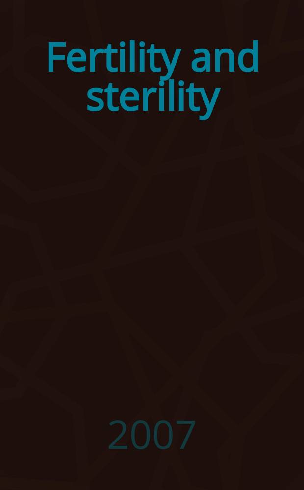 Fertility and sterility : A journal devoted to the clinical aspects of infertility Offic. journal of the American soc. for the study of sterility. Vol. 87, № 4