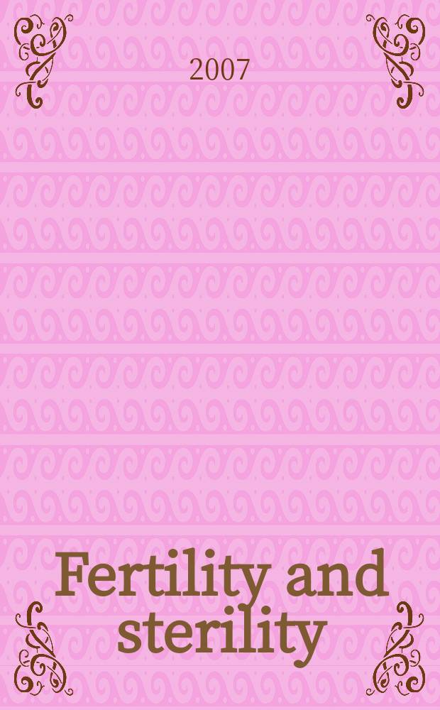 Fertility and sterility : A journal devoted to the clinical aspects of infertility Offic. journal of the American soc. for the study of sterility. Vol. 88, № 4