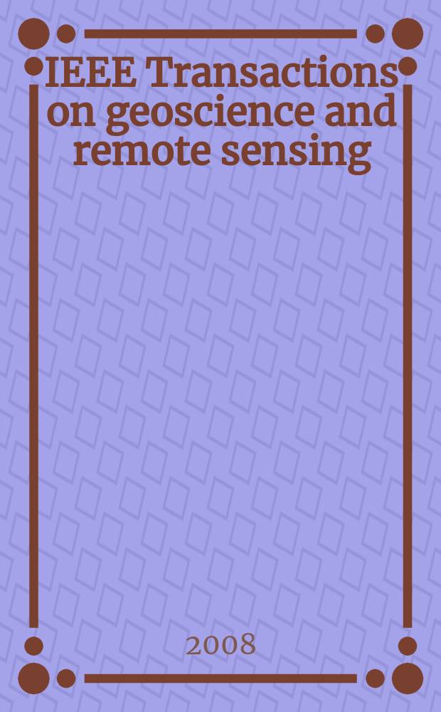 IEEE Transactions on geoscience and remote sensing : A publ. of the IEEE geoscience a. remote sensing soc. Vol. 46, № 8