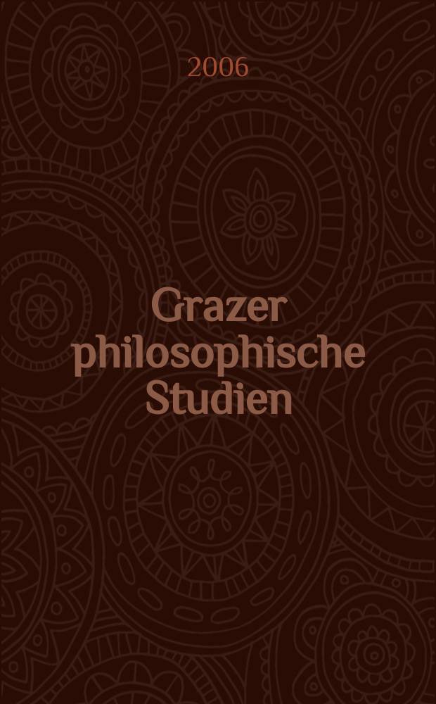 Grazer philosophische Studien : Intern. Ztschr. für analytische Philosophie. Vol. 72 : Propositions = Проекты. Исследования по семиотике и онтологии