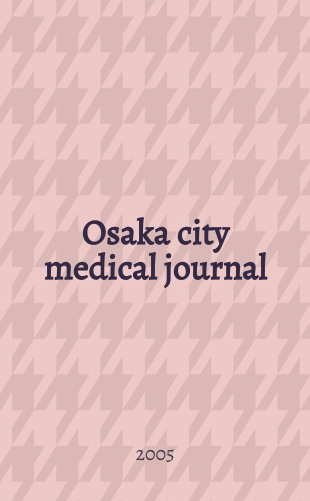 Osaka city medical journal : Publ. by Osaka city University medical school. Vol.51, №1