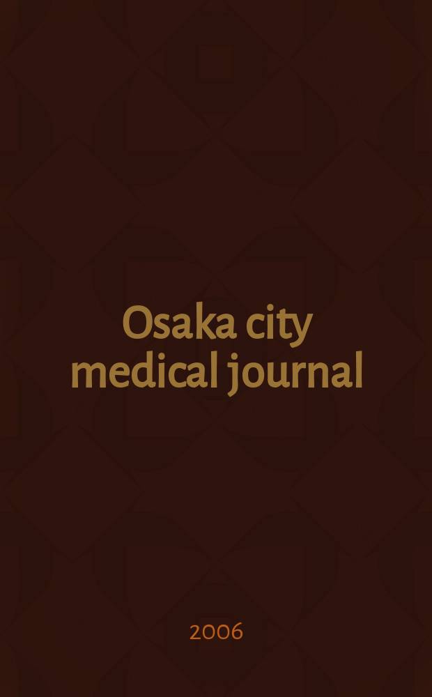 Osaka city medical journal : Publ. by Osaka city University medical school. Vol.52, №2