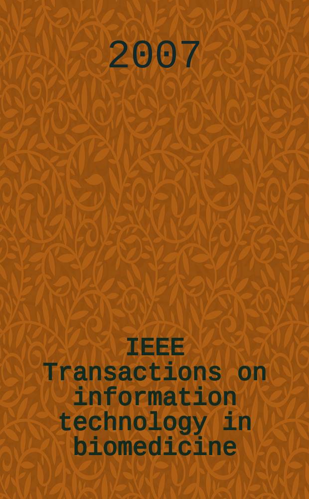 IEEE Transactions on information technology in biomedicine : A publ. of the IEEE engineering in medicine a. biology soc. Vol. 11, № 1
