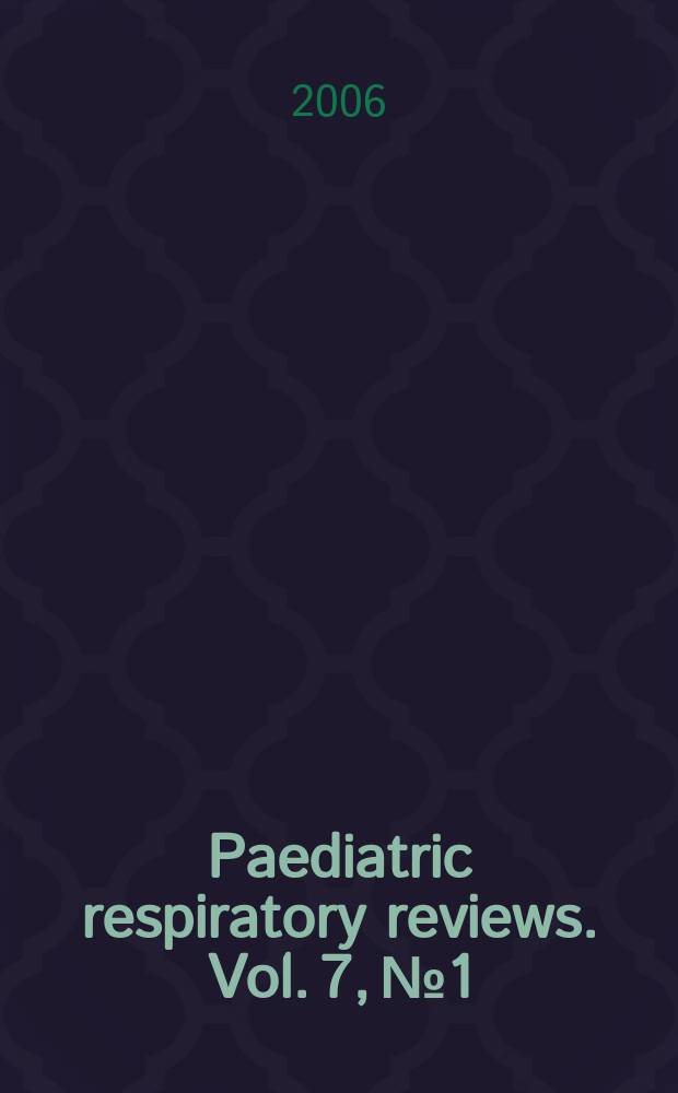 Paediatric respiratory reviews. Vol. 7, № 1