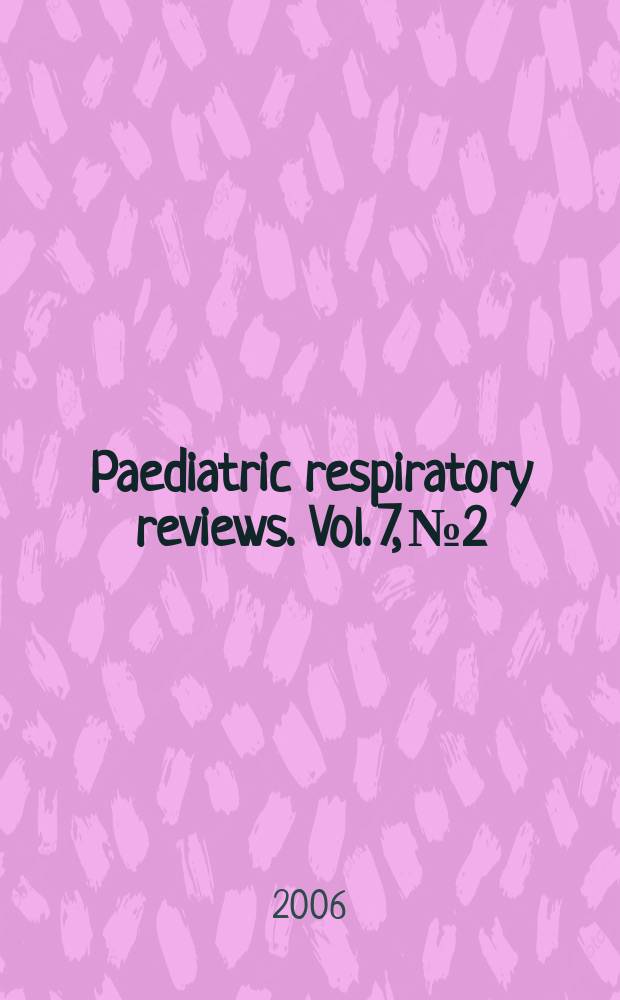 Paediatric respiratory reviews. Vol. 7, № 2