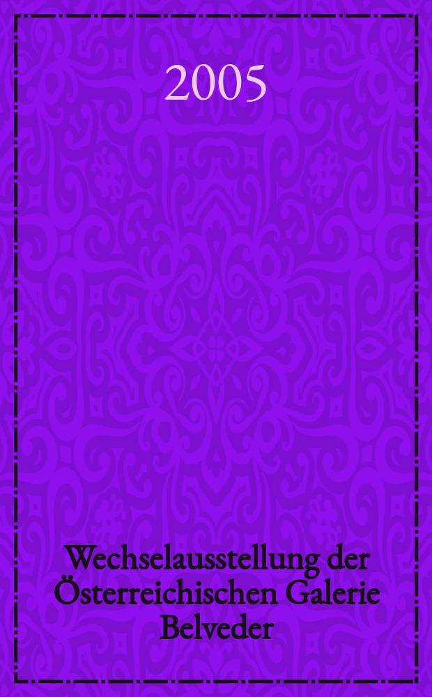 Wechselausstellung der &Ouml;sterreichischen Galerie Belveder : Katalog : Bedeutende Kunstwerke = Вайт Стосс и Австрия