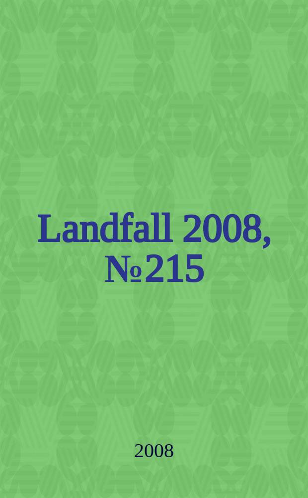 Landfall 2008, № 215 : New Zealand arts a letters. 2008, № 215