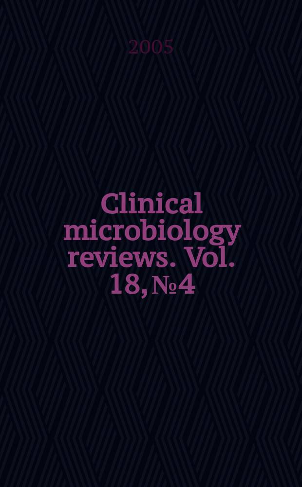 Clinical microbiology reviews. Vol. 18, № 4