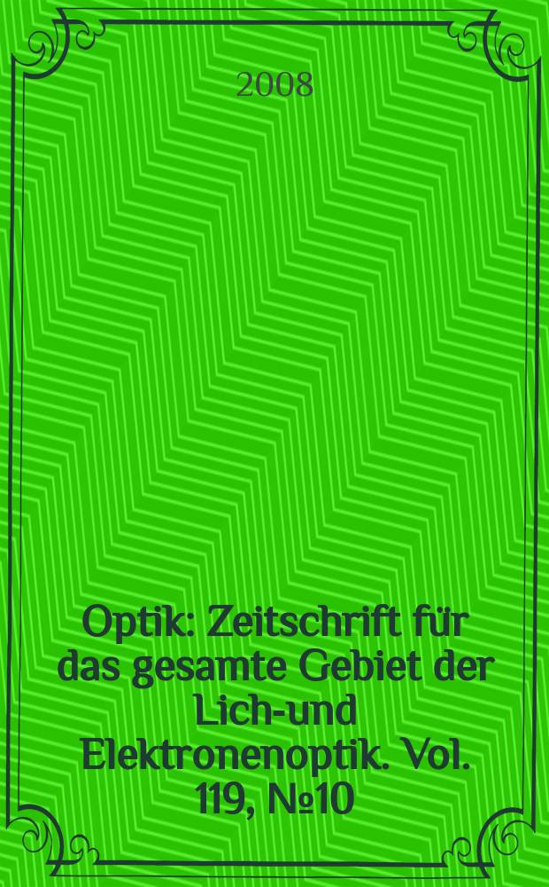 Optik : Zeitschrift für das gesamte Gebiet der Licht- und Elektronenoptik. Vol. 119, № 10