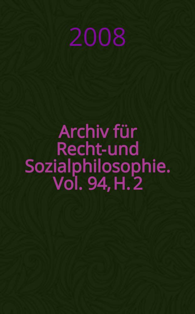 Archiv für Rechts- und Sozialphilosophie. Vol. 94, H. 2