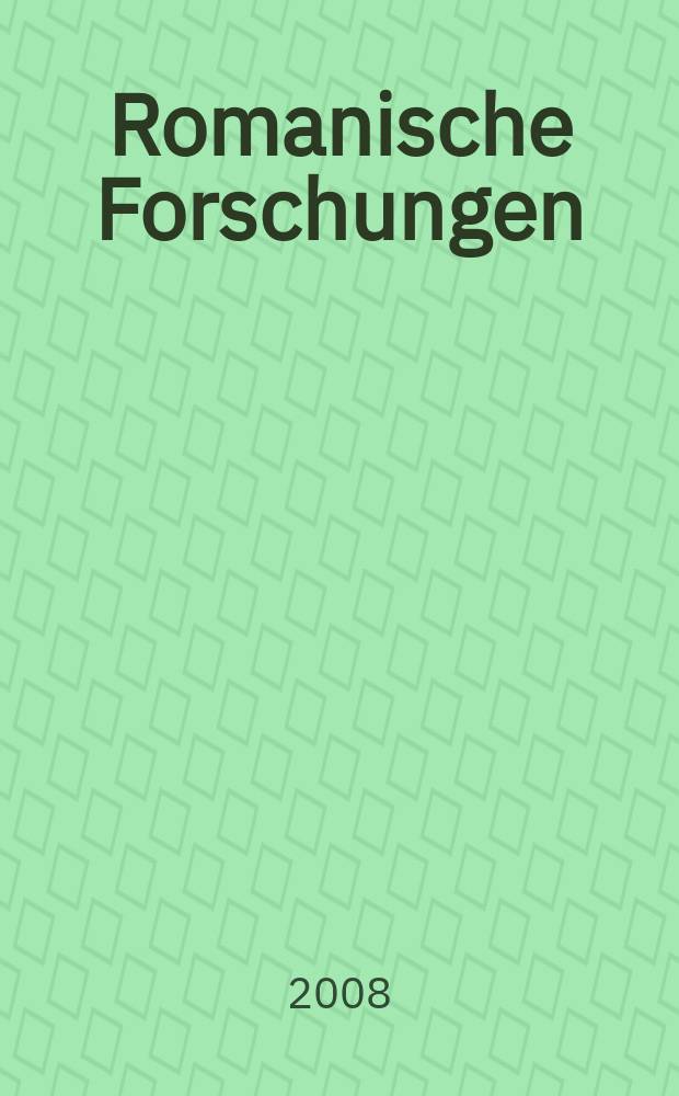 Romanische Forschungen : Organ für romanische Sprachen und Mittellatein Begr. von. K. Vollmöller. Bd.120, H. 2
