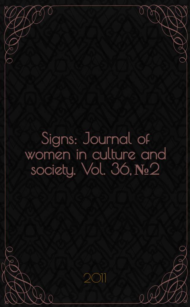 Signs : Journal of women in culture and society. Vol. 36, № 2