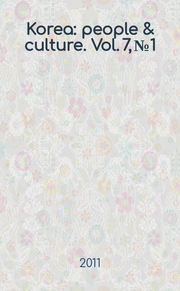 Korea : people & culture. Vol. 7, № 1