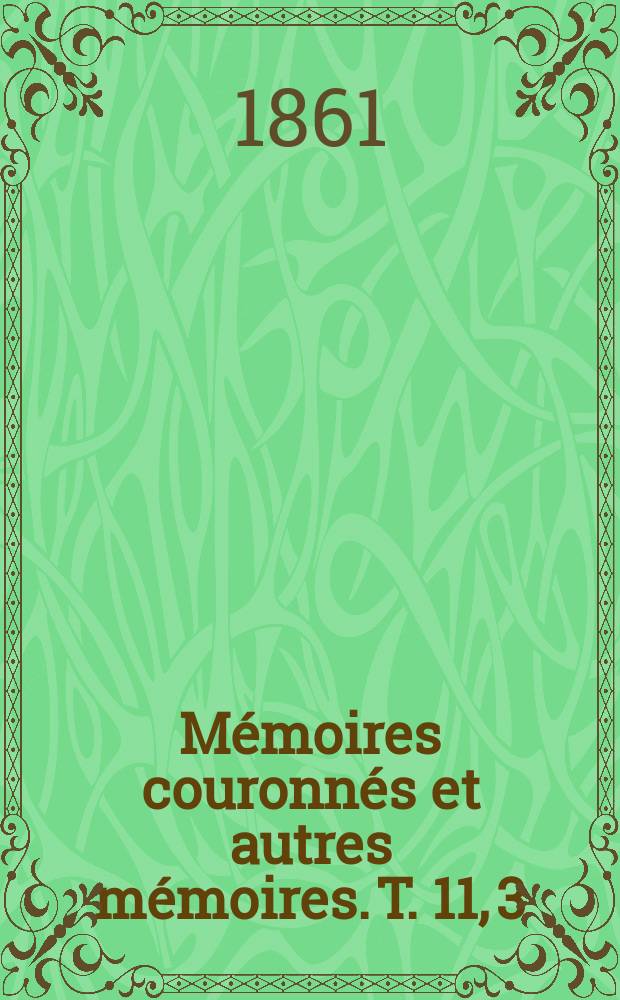 M&eacute;moires couronn&eacute;s et autres m&eacute;moires. T. 11, 3 : Expos&eacute; g&eacute;ometrique du calcul diff&eacute;rentiel et int&eacute;gral