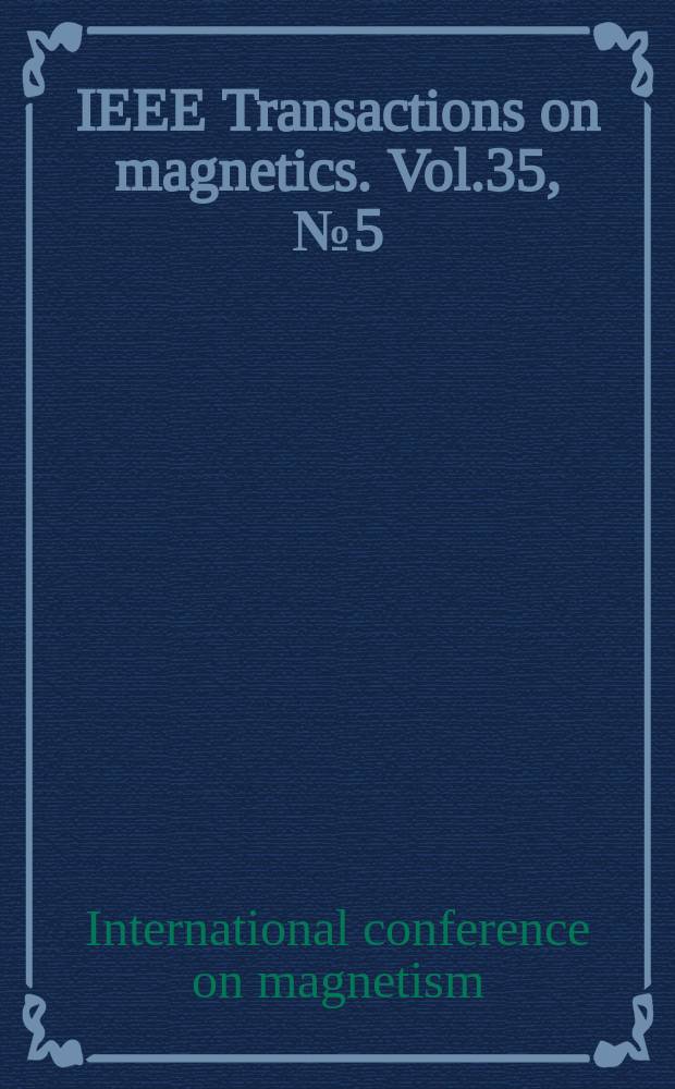 IEEE Transactions on magnetics. Vol.35, №5 (Pt.3) : Selected papers...