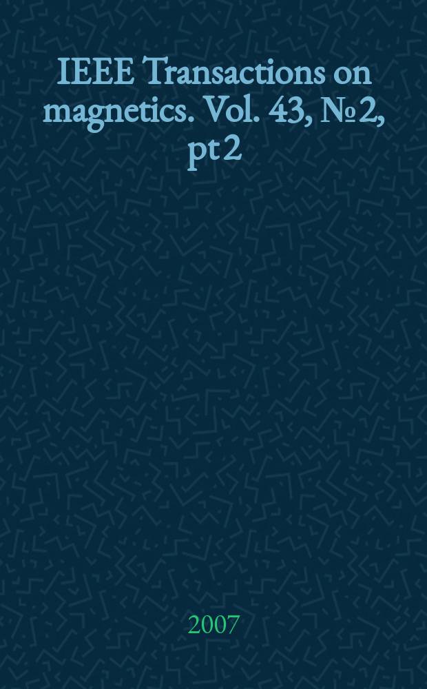 IEEE Transactions on magnetics. Vol. 43, № 2, pt 2