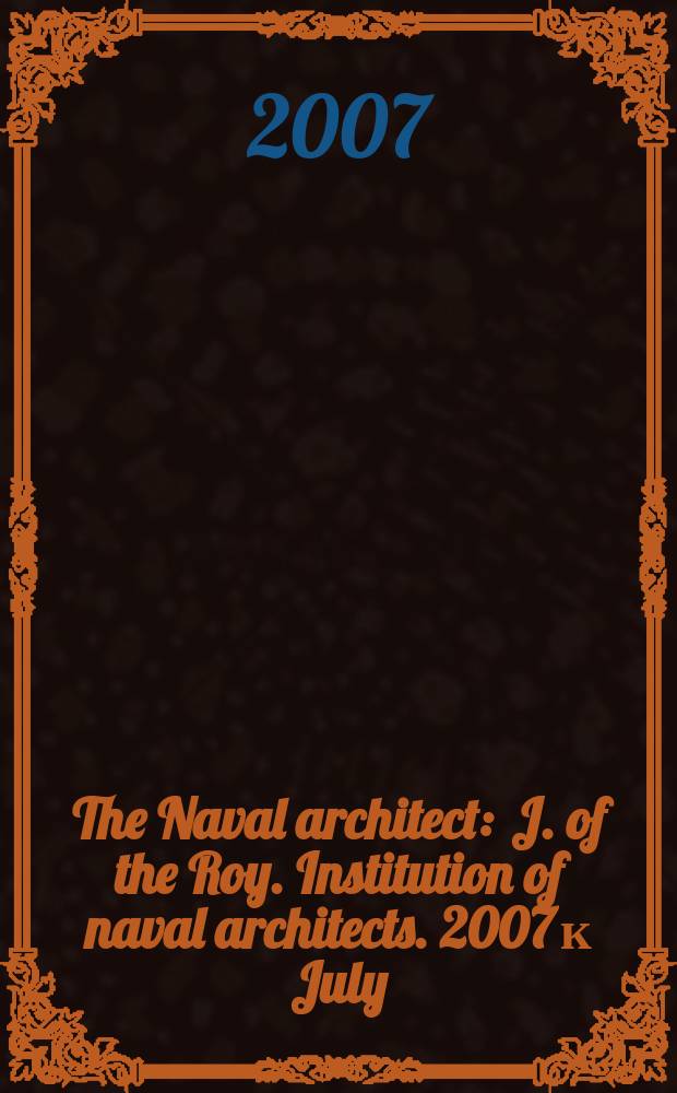 The Naval architect : J. of the Roy. Institution of naval architects. 2007 к July/Aug., spec. suppl. : Harland and Wolff succeding through technical diversification