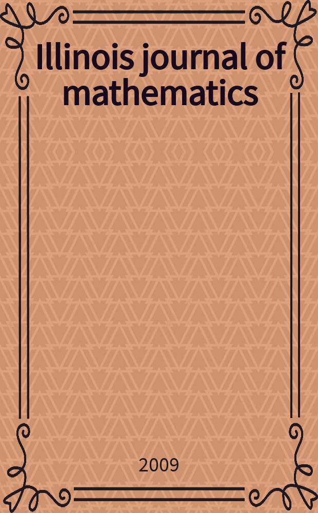 Illinois journal of mathematics : A quarterly journal publ. by the University of Illinois. Vol. 53, № 3