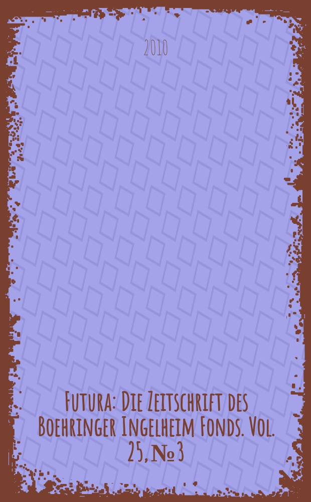 Futura : Die Zeitschrift des Boehringer Ingelheim Fonds. Vol. 25, № 3