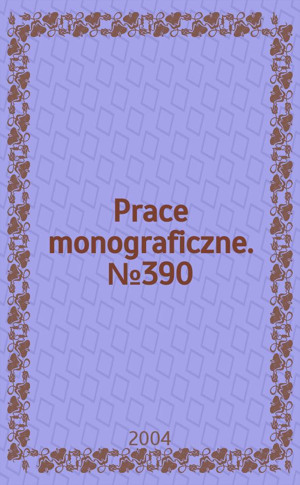 Prace monograficzne. №390 : W poszukiwaniu drogi