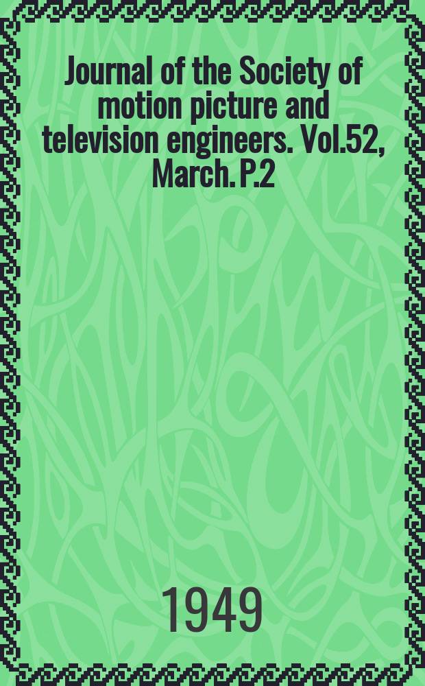 Journal of the Society of motion picture and television engineers. Vol.52, March. P.2 : High-speed photography