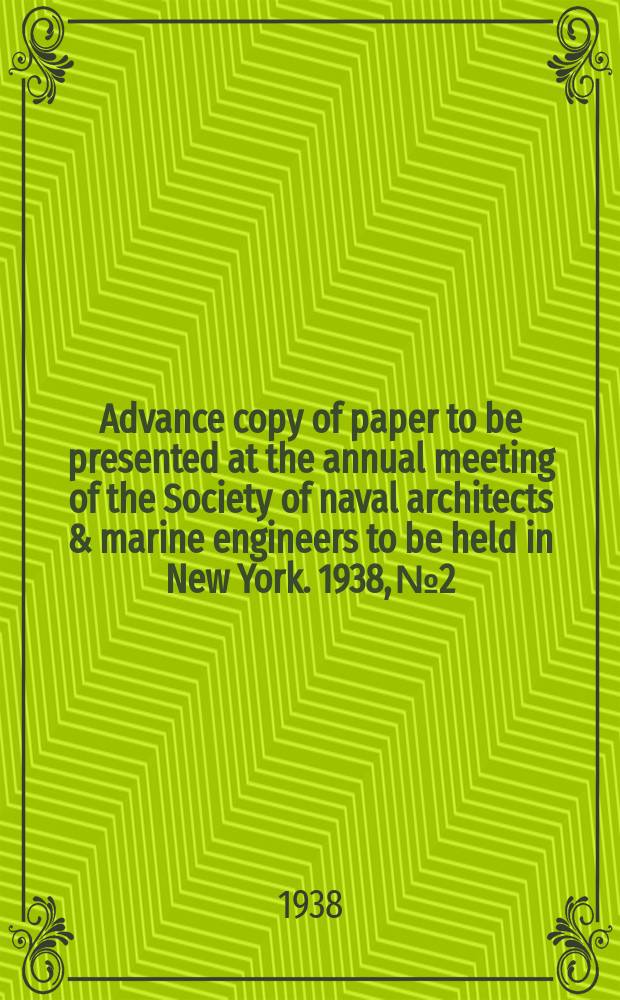 Advance copy of paper to be presented at the annual meeting of the Society of naval architects & marine engineers to be held in New York. 1938, №2 : Bending theory of ship bottom structure