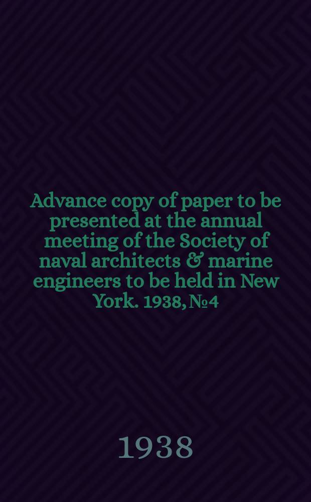 Advance copy of paper to be presented at the annual meeting of the Society of naval architects & marine engineers to be held in New York. 1938, №4 : Recent developments in great lakes self-unloading bulk cargo vessels