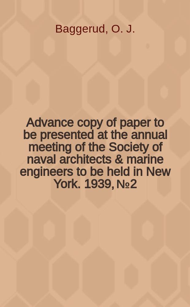 Advance copy of paper to be presented at the annual meeting of the Society of naval architects & marine engineers to be held in New York. 1939, №2 : Graphical analysis of pipe stresses