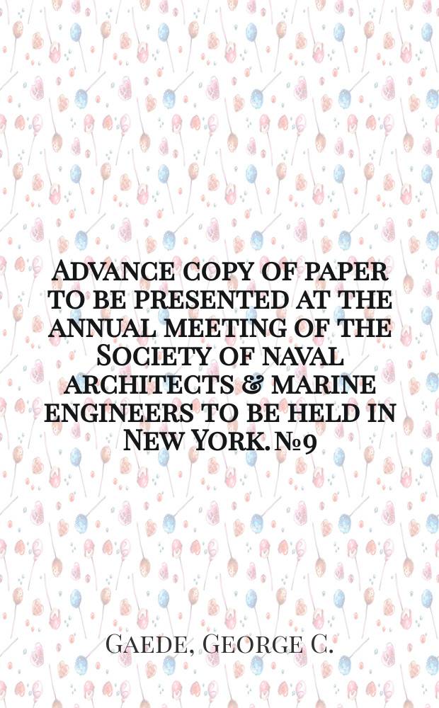 Advance copy of paper to be presented at the annual meeting of the Society of naval architects & marine engineers to be held in New York. №9 : American superliners - They will pay!
