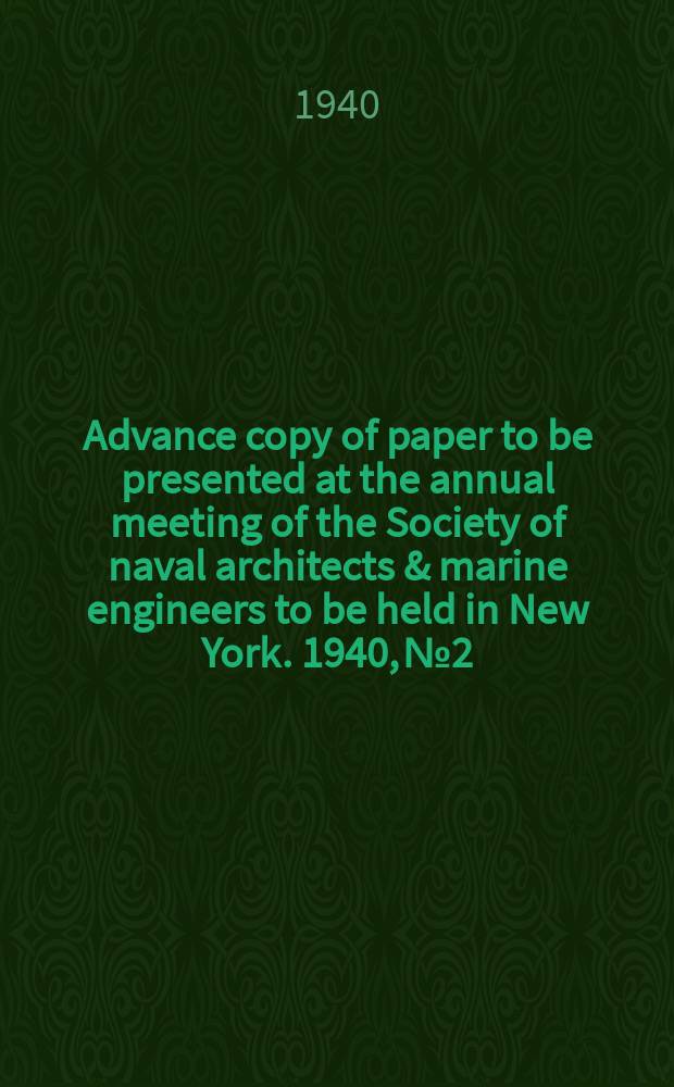 Advance copy of paper to be presented at the annual meeting of the Society of naval architects & marine engineers to be held in New York. 1940, №2 : Calculation of motion and stresses of a pitching and heaving ship
