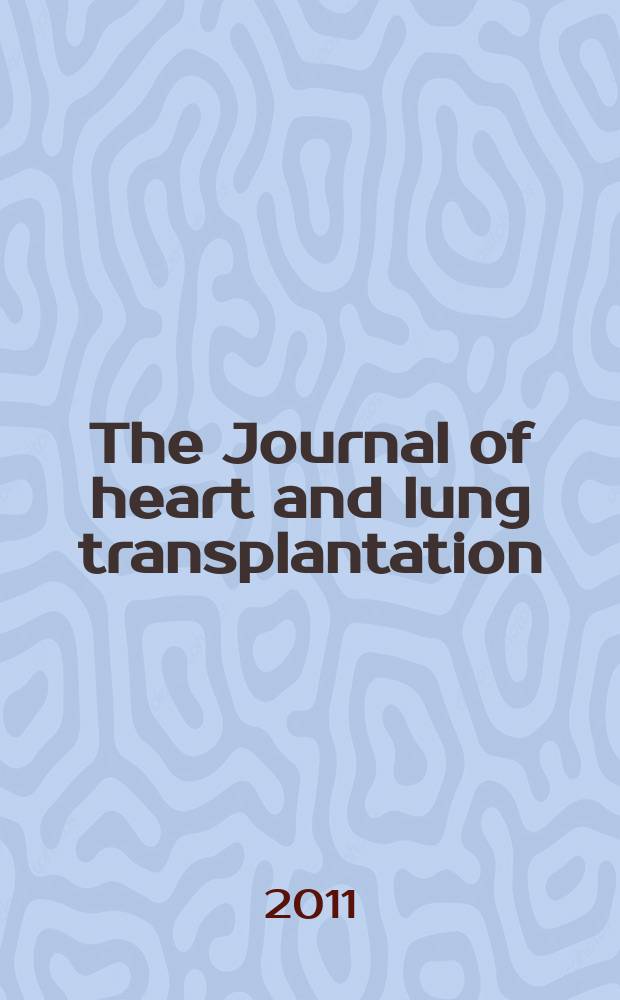The Journal of heart and lung transplantation : The offic. publ. of the Intern. soc. for heart transplantation. Vol. 30, № 2