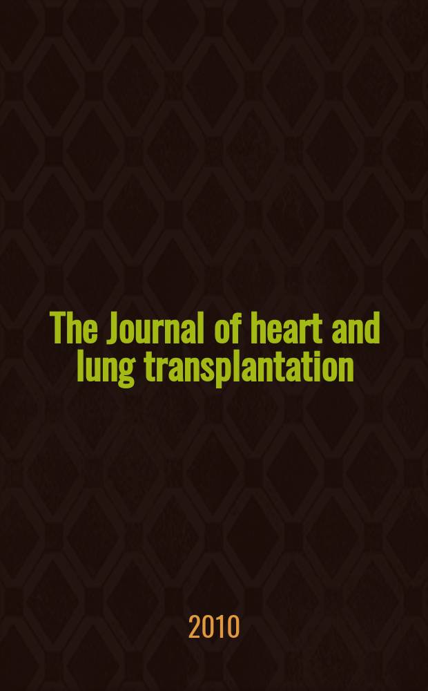 The Journal of heart and lung transplantation : The offic. publ. of the Intern. soc. for heart transplantation. Vol. 29, № 12