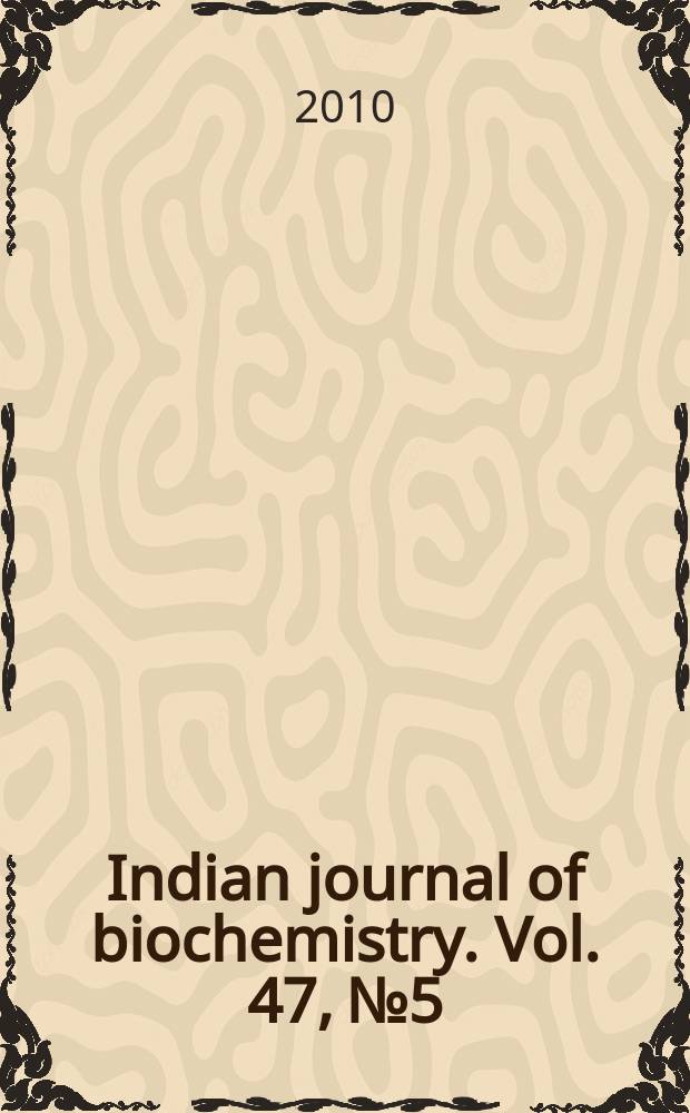Indian journal of biochemistry. Vol. 47, № 5