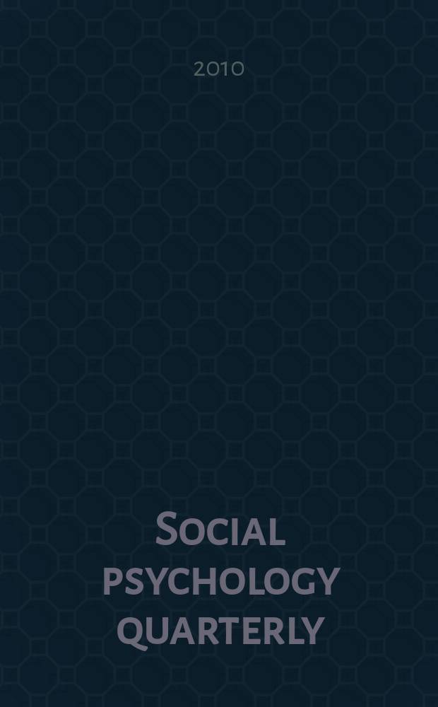 Social psychology quarterly : Formerly Sociometry A j. of the Amer. social. assoc. Vol. 73, № 4