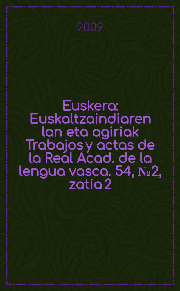 Euskera : Euskaltzaindiaren lan eta agiriak Trabajos y actas de la Real Acad. de la lengua vasca. 54, № 2, zatia 2 : Gerra Zibila eta euskal literatura = Гражданская война и баскская литература
