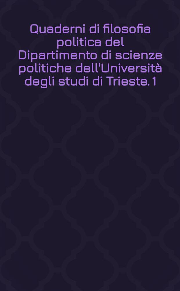 Quaderni di filosofia politica del Dipartimento di scienze politiche dell'Università degli studi di Trieste. 1 : Il caleidoscopio delle identità = Калейдоскоп идентичностей: вклад Европы