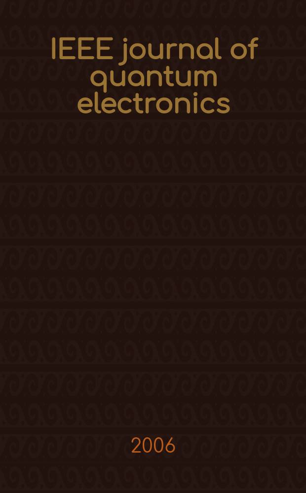 IEEE journal of quantum electronics : A publ. of the IEEE Lasers a. electro-optics soc. Vol. 42, № 7/8
